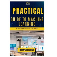 (英文圖書) Practical Guide to Machine Learning: Real-World Applications with Python 平裝版, Independently Published, 英文