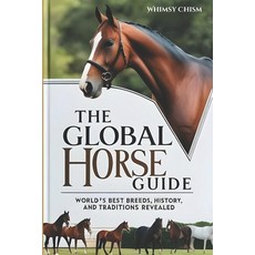 (英文圖書) The Global Horse Guide: World's Best Breeds History and Traditions Revealed 平裝版, Independently Published, 英文