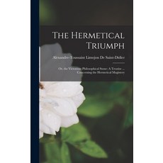 (英文圖書) The Hermetical Triumph: Or the Victorious Philosophical Stone: A Treatise ... Concerning the... 精裝版, Legare Street Press, 英文