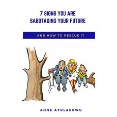 (英文圖書) 7 Signs You Are Sabotaging Your Future: And How to Rescue It 平裝版, Independently Published, 英文