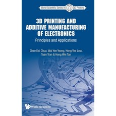 (英文圖書) 3D Printing and Additive Manufacturing of Electronics: Principles and Applications 精裝版, World Scientific Publishing..., 英文