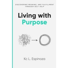 (英文圖書) Living with Purpose: Discovering Meaning and Fulfillment Through Self -Help 平裝版, Lulu.com, 英文