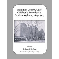 (英文圖書) Hamilton County Ohio Children's Records: Six Orphan Asylums 1829 - 1919 平裝版, Independently Published, 英文