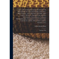 (英文圖書) The Law of Boundaries & Fences in Relation to the Seashore and Sea-Bed Public and Private Ri... 平裝版, Legare Street Press, 英文