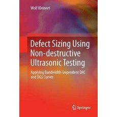 (英文圖書) Defect Sizing Using Non-Destructive Ultrasonic Testing: Applying Bandwidth-Dependent Dac and ... 平裝版, Springer, 英文