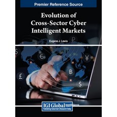 (英文圖書) Evolution of Cross-Sector Cyber Intelligent Markets 精裝版, Business Science Reference, 英文