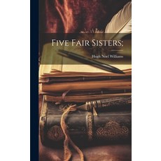 (英文圖書) Five Fair Sisters; 精裝版, Legare Street Press, 英文