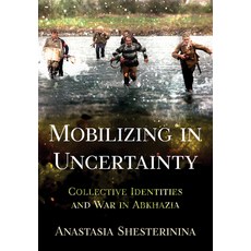 (英文圖書) Mobilizing in Uncertainty: Collective Identities and War in Abkhazia 平裝版, Cornell University Press, 英文