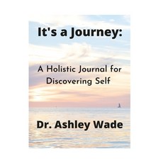 It's a Journey: A Holistic Journal for Discovering Self 平裝版, Lulu.com, 英文
