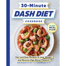 30-Minute Dash Diet Cookbook: Fast and Easy Recipes to Lose Weight and Reverse High Blood Pressure 平裝版, Rockridge Press, 英文