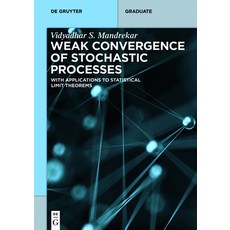 Weak Convergence of Stochastic Processes 平裝版, de Gruyter, 英文