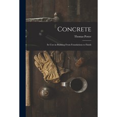 (英文圖書) Concrete: Its Uses in Building From Foundations to Finish 平裝版, Legare Street Press, 英文