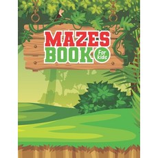 Mazes Book For Kids: An Amazing Jungle Perfect Mazes Activity Book for Games Brain Teasers and Prob... 平裝版, Independently Published, 英文