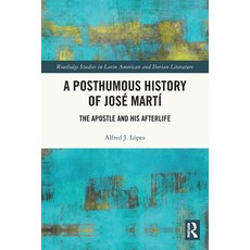 (英文書) A Posthumous History of José Martí： The Apostle and his Afterlife 平裝版, Routledge, 英文