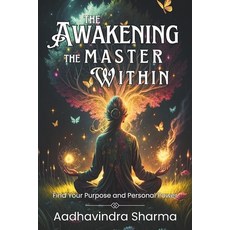 (英文圖書) The Awakening the Master Within: Find Your Purpose and Personal Power: Discover... 平裝版, Independently Published, 英文