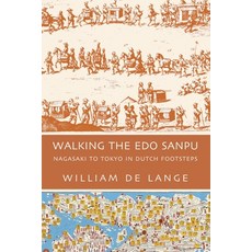 (英文圖書) Walking the Edo Sanpu: Nagasaki to Tokyo in Dutch Footsteps 平裝版, Toyo Press, 英文