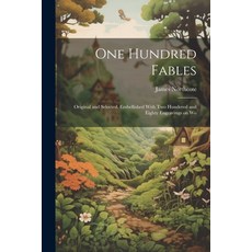 (英文圖書)One Hundred Fables: Original and Selected. Embellished With Two Hundered and Eig... 平裝版, Legare Street Press, 英文