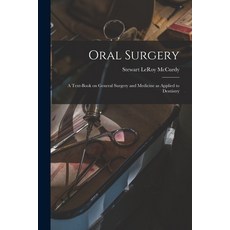 (英文圖書) Oral Surgery: a Text-book on General Surgery and Medicine as Applied to Dentistry 平裝版, Legare Street Press, 英文
