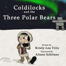 (英文圖書)Coldilocks and the Three Polar Bears 平裝版, Inspire and Empower Publishing, 英文