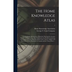 (英文圖書) The Home Knowledge Atlas: Geographical Astronomical Historical. Showing the Greatest Number... 精裝版, Legare Street Press, 英文