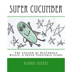 (英文圖書)Super Cucumber: The Legend of Blackhole Bessie: A Super Vegetable Story 平裝版, Createspace Independent Pub..., 英文