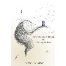 (英文圖書) How To Make A Living By Working For Free: A how-to guide for artists to create a community ar... 平裝版, Createspace Independent Pub..., 英文