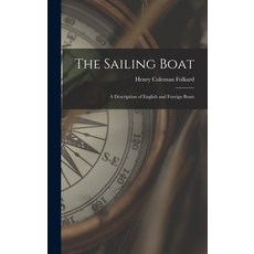 (英文圖書) The Sailing Boat: A Description of English and Foreign Boats 精裝版, Legare Street Press, 英文