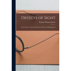 (英文圖書) Defects of Sight: Their Nature Causes Prevention and General Management 平裝版, Legare Street Press, 英文