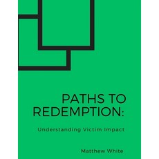 (英文圖書) Paths to Redemption: Understanding Victim Impact 平裝版, Independently Published, 英文