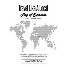 (英文圖書) Travel Like a Local - Map of Syracuse (Black and White Edition): The Most Essential Syracuse ... 平裝版, Createspace Independent Pub..., 英文