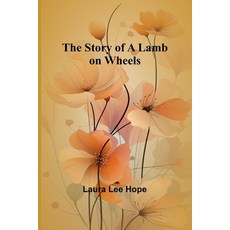 (英文圖書)The Story of a Lamb on Wheels 平裝版, Alpha Edition, 英文