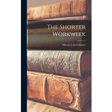 (英文圖書) The Shorter Workweek 精裝版, Hassell Street Press, 英文