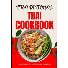 (英文圖書) Traditional Thai Cookbook: 50 Authentic Recipes from Thailand 平裝版, Independently Published, 英文