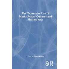 (英文圖書) The Expressive Use of Masks Across Cultures and Healing Arts 精裝版, Routledge, 英文