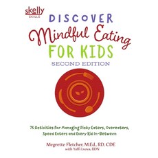 (英文圖書) Discover Mindful Eating for Kids: 75 Activities for Managing Picky Eaters Overeaters Speed ... 平裝版, Skelly Skills, 英文