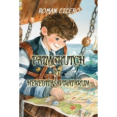 (英文圖書) Palmcrutch et Hereditas Piratarum: Reading Level A2 Latin-English Translation 平裝版, Independently Published, 英文