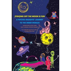 (英文圖書) [Fish]ing Off the Moon Is Fun; A Psycho-Naughts' Journey to the Inner Worlds: Adventures of S... 平裝版, Black Hat Investing, 英文