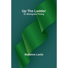 (英文圖書)Up the ladder; or striving and thriving 平裝版, Alpha Edition, 英文
