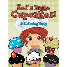 Let's Bake Cupcakes! (A Coloring Book) 平裝版, Jupiter Kids, 英文