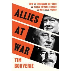 (英文圖書) Allies at War: How the Struggles Between the Allied Powers Shaped the War and t... 精裝版, Crown Publishing Group (NY), 英文