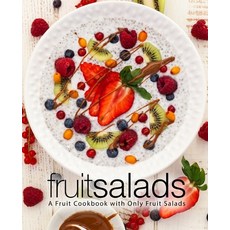 (英文圖書) Fruit Salads: A Fruit Cookbook with Only Fruit Salads (2nd Edition) 平裝版, Independently Published, 英文