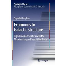 Exomoons to Galactic Structure: High Precision Studies with the Microlensing and Transit Methods 平裝版, Springer, 英文