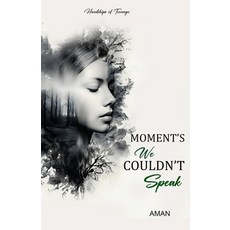 (英文圖書) Moment's We Couldn't Speak: Hardships of Teenage 平裝版, Aman, 英文