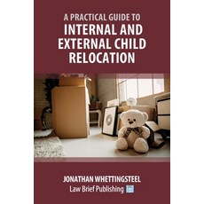 (英文圖書) A Practical Guide to Internal and External Child Relocation 平裝版, Law Brief Publishing, 英文