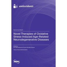 (英文圖書) Novel Therapies of Oxidative Stress-Induced Age-Related Neurodegenerative Diseases 精裝版, Mdpi AG, 英文