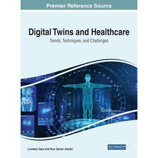 (英文圖書) Digital Twins and Healthcare: Trends Techniques and Challenges 精裝版, IGI Global, 英文