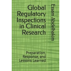 (英文圖書) Global Regulatory Inspections in Clinical Research: Preparation Response and... 平裝版, Independently Published, 英文