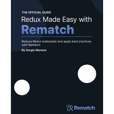(英文圖書) Redux Made Easy with Rematch: Reduce Redux boilerplate and apply best practices with Rematch 平裝版, Packt Publishing, 英文