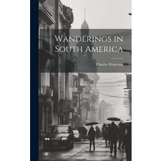 (英文圖書) Wanderings in South America 精裝版, Legare Street Press, 英文