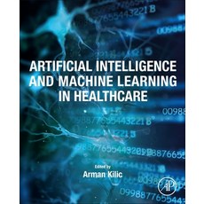 (英文圖書) Artificial Intelligence and Machine Learning in Healthcare 平裝版, Academic Press, 英文